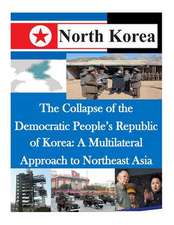 The Collapse of the Democratic People's Republic of Korea