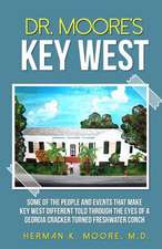 Dr. Moore's Key West