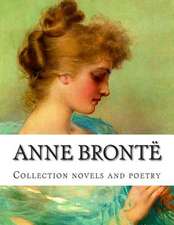 Anne Bronte, Collection Novels and Poetry