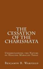 The Cessation of the Charismata