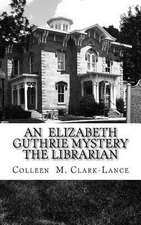 An Elizabeth Guthrie Mystery the Librarian