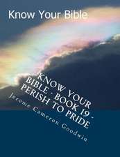 Know Your Bible - Book 19 - Perish to Pride