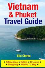 Vietnam & Phuket Travel Guide