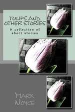 Tulips and Other Stories