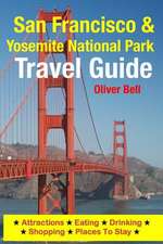 San Francisco & Yosemite National Park Travel Guide