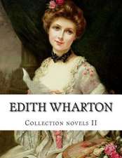 Edith Wharton, Collection Novels II