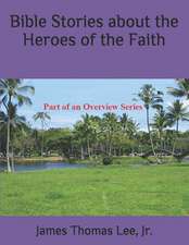 Bible Stories about the Heroes of the Faith