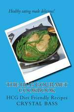 The Hcg Gourmet Cookbook