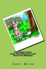 The Fairy Ring and the Princess and Her Five Dresses