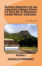 Sistema Alimentario de Una Comunidad Indigena Panare O E'Nepa del Rio Maniapure, Estado Bolivar, Venezuela