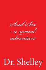 Soul Sex - A Sexual Adventure