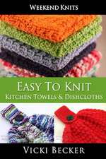 Easy to Knit Kitchen Towels and Dishcloths