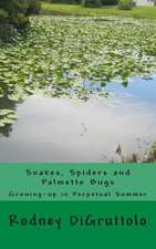 Snakes, Spiders and Palmetto Bugs