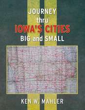 Journey Thru Iowa's Cities Big and Small