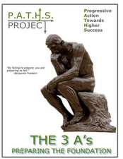 P.A.T.H.S. Project - The 3 A's Preparing the Foundation