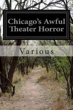 Chicago's Awful Theater Horror