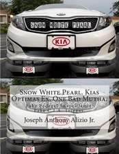 Snow White Pearl. Kias Optimas Ex. One Bad Mutha.