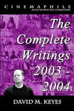 Cinemaphile - The Complete Writings 2003 - 2004