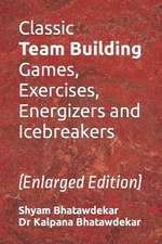 Classic Team Building Games, Exercises, Energizers and Icebreakers