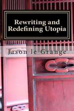 Rewriting and Redefining Utopia