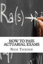 How to Pass Actuarial Exams