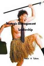 Strategic Management Leadership