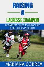 Raising a Lacrosse Champion