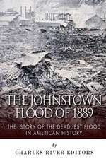 The Johnstown Flood of 1889