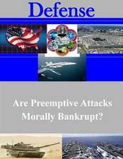 Are Preemptive Attacks Morally Bankrupt?