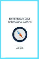 Entrepreneurs Guide to Successful Sourcing