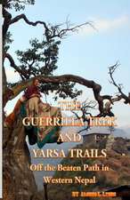 The Guerrilla Trek and Yarsa Trails