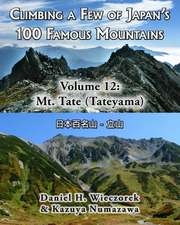 Climbing a Few of Japan's 100 Famous Mountains - Volume 12