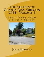 The Streets of Grants Pass, Oregon - 2014