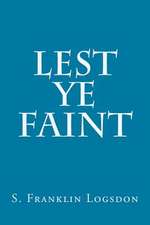 Lest Ye Faint