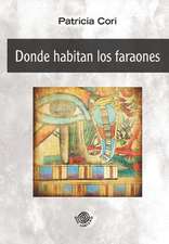 Donde Habitan Los Faraones