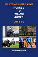 Flatandjumps.com Horses to Follow Jumps 2014-15