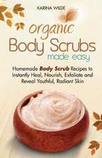 Organic Body Scrubs Made Easy