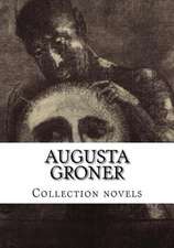 Augusta Groner, Collection Novels