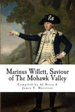 Marinus Willett, Saviour of the Mohawk Valley