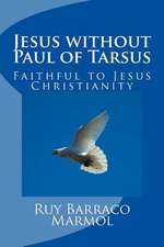 Jesus Without Paul of Tarsus