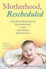 Motherhood, Rescheduled