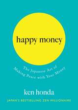 Happy Money: The Japanese Art of Making Peace with Your Money