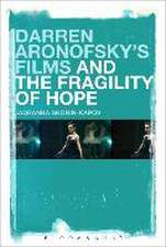 Darren Aronofsky’s Films and the Fragility of Hope