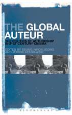 The Global Auteur: The Politics of Authorship in 21st Century Cinema