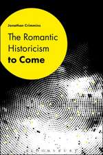 The Romantic Historicism to Come