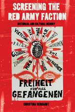 Screening the Red Army Faction: Historical and Cultural Memory