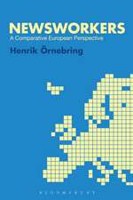 Newsworkers: A Comparative European Perspective