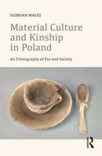 Material Culture and Kinship in Poland: An Ethnography of Fur and Society