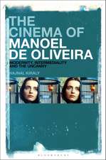 The Cinema of Manoel de Oliveira: Modernity, Intermediality and the Uncanny