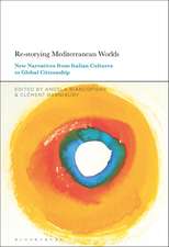 Re-storying Mediterranean Worlds: New Narratives from Italian Cultures to Global Citizenship